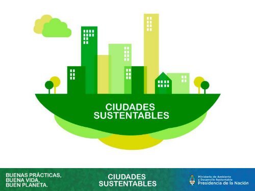 ¿DE QUE HABLAMOS CUANDO HABLAMOS DE UNA CIUDAD SUSTENTABLE?