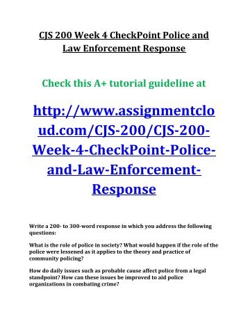 CJS 200 Week 4 CheckPoint Police and Law Enforcement Response