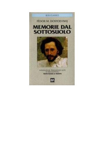 Dostoevskij Fedor - Memorie Dal Sottosuolo
