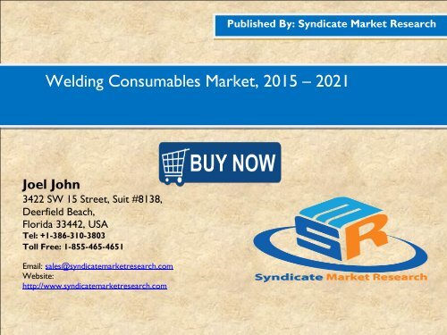 Welding Consumables Market, 2015 – 2021