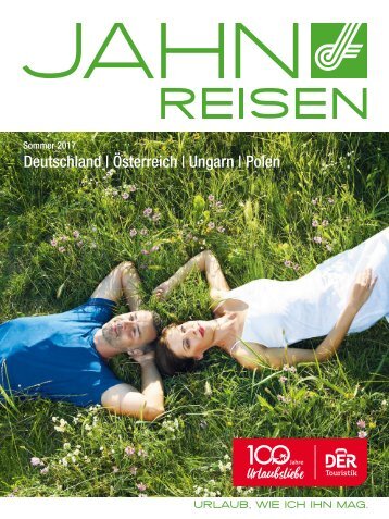 Jahn Reisen Austria Sommerkatalog 2017 - Deutschland | Österreich | Ungarn | Polen