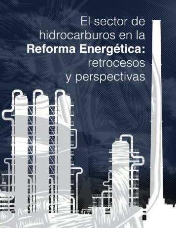 El sector de hidrocarburos en la Reforma Energética retrocesos y perspectivas