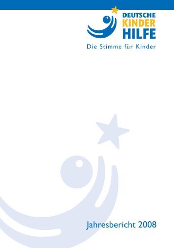 Jahresbericht 2008 - Deutsche Kinderhilfe