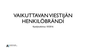 VAIKUTTAVAN VIESTIJÄN HENKILÖBRÄNDI