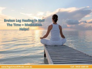 Broken leg Healing in Half the time – Meditation helps!