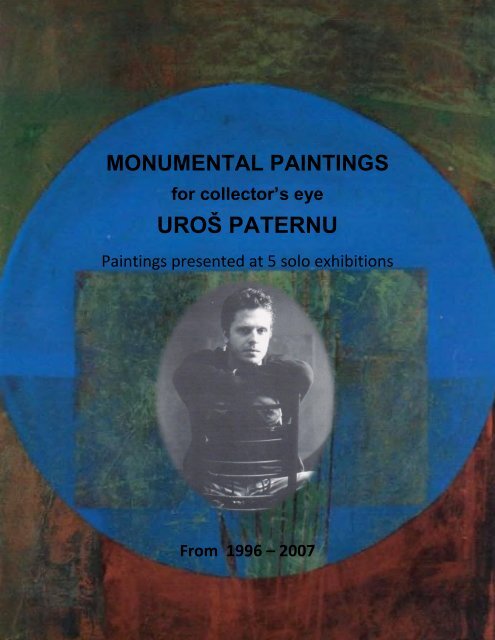 MONUMENTAL PAINTINGS for collector’s eye, UROŠ PATERNU