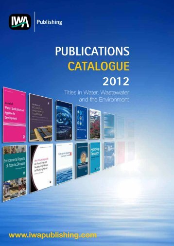 PUBLICATIONS CATALOGUE 2012 - IWA Publishing