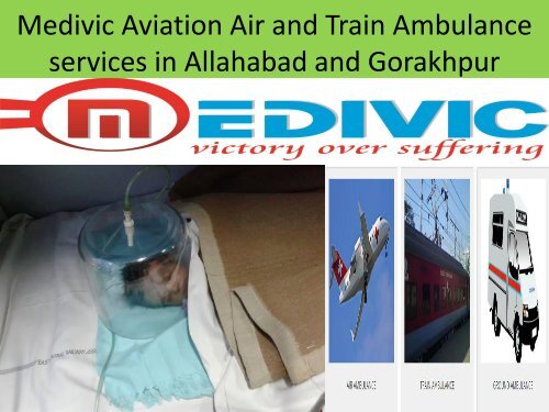 Affordable Cost and Best Medical Air and Train Ambulance Services Allahabad and Gorakhpur