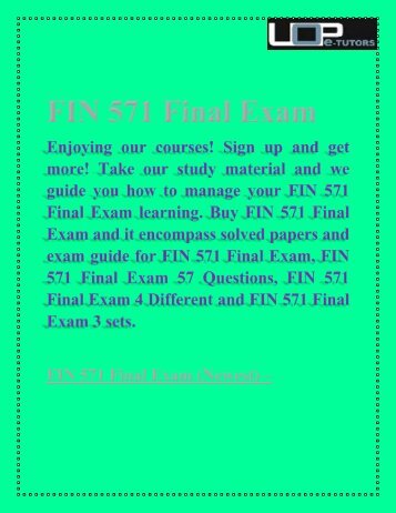UOP FIN 571 Final Exam Answers - FIN 571 Final Exam - UOP E Tutors