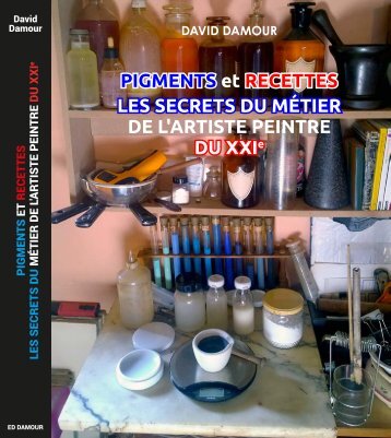 Pigments et recettes le metier de l'artiste peintre du XXIe extrait 42 pages