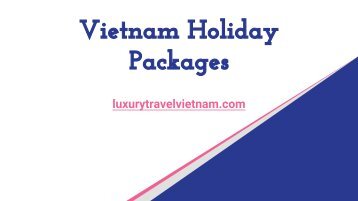 Holiday Packages to Vietnam | Vietnam Luxury Vacation