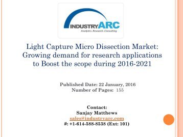 Light Capture Microdissection Market: high expenditure by government agencies through 2021 | IndustryARC