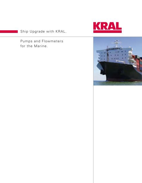 Ship Upgrade with KRAL. Pumps and Flowmeters for the Marine.