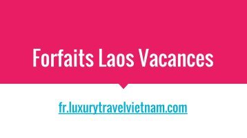 Forfaits Laos Vacances | Circuit Vietnam Laos