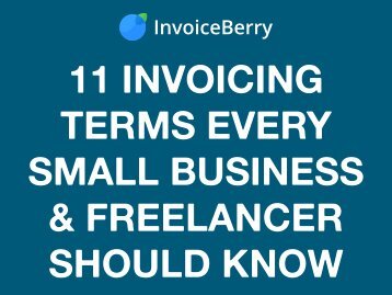 11 Invoicing Terms Every Small Business & Freelancer Should Know