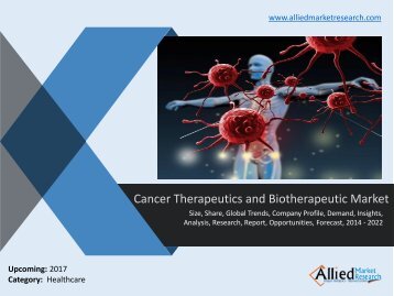  Cancer therapeutics and biotherapeutic market Forecast to 2022