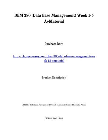 DBM 380 _Data Base Management_ Week 1-5 A+Material