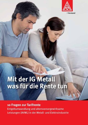 Mit der IG Metall was für die Rente tun 10 Fragen zur ... - MetallRente