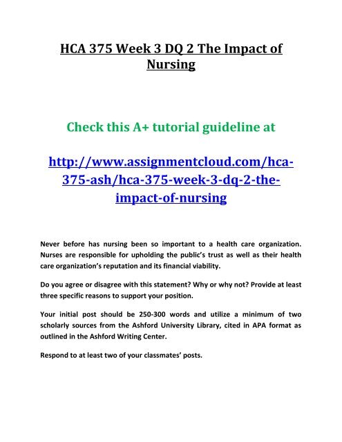 ASH HCA 375 Week 3 DQ 2 The Impact of Nursing