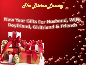 New Year Gifts For Husband, Wife, Boyfriend, Girlfriend & Friends