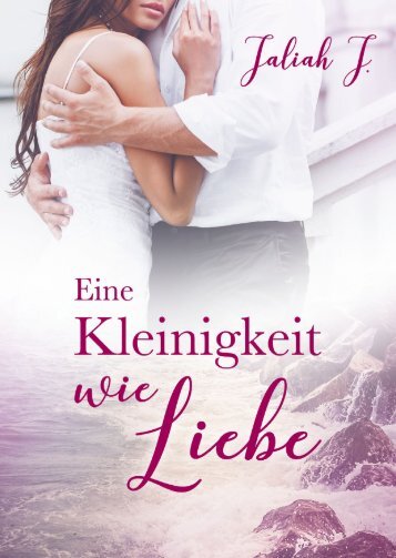 Eine Kleinigkeit wie Liebe - Leseprobe