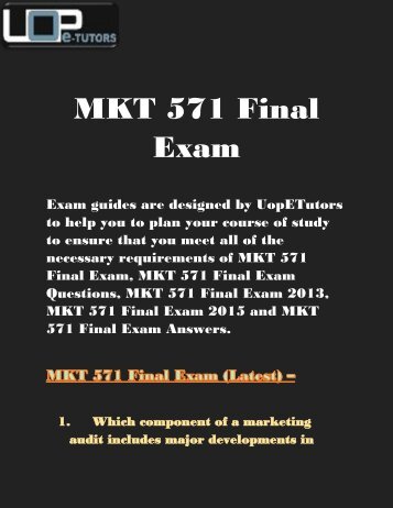 MKT 571 Final Exam University of Phoenix 2016 - Answers - week 5 @ Uop E Tutors
