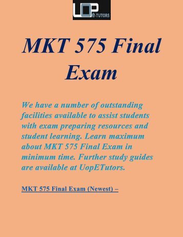 University of Phoenix MKT 575 Final Exam in Uop E Tutors