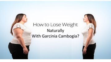 How to lose weight naturally with Garcinia Cambogia-