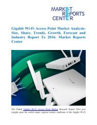 Gigabit Wi-Fi Access Point Market Analysis- Size, Share, Trends, Growth, Forecast and Industry Report To 2016:Market Reports Center