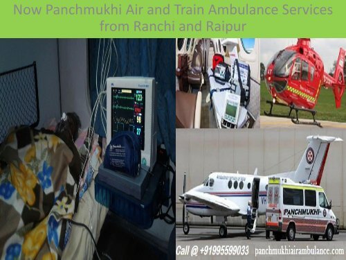 Now Best Medical Facilities Air and Train Ambulance services from ranchi and Raipur