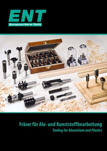 Fräser für Alu- und Kunststoffbearbeitung - ENT Werkzeuge