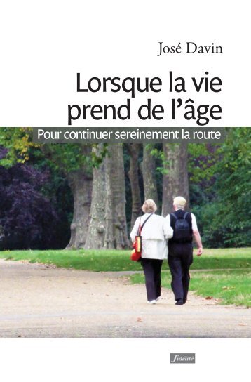 Lorsque la vie prend de l'âge. Pour continuer sereinement la route