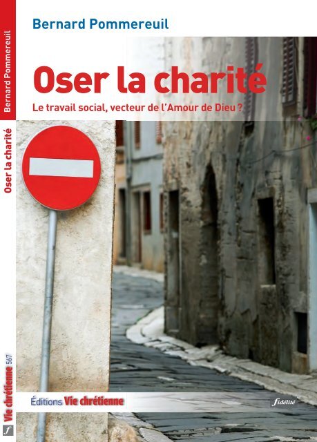 Oser la charité. Le travail social, vecteur de l'Amour de Dieu