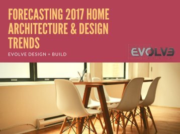 Forecasting 2017 Home Architecture & Design Trends