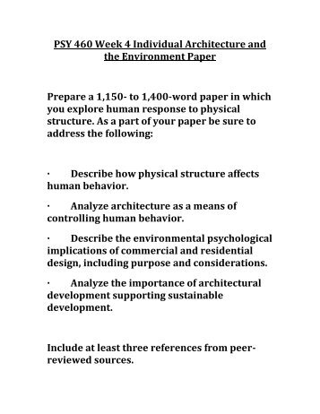 psy 460 architecture and environment paper Psy460 architecture and the environment architecture and the environment paper: $300: psy 460 week assignment architecture and the environment paper. psy 460 architecture and environment paper Psy460 architecture and the environment architecture and the environment paper: $300: psy 460 week assignment architecture and the environment paper.