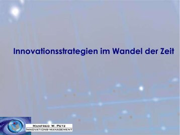 Innovationsstrategien im Wandel der Zeit - Manfred W. Petz ...