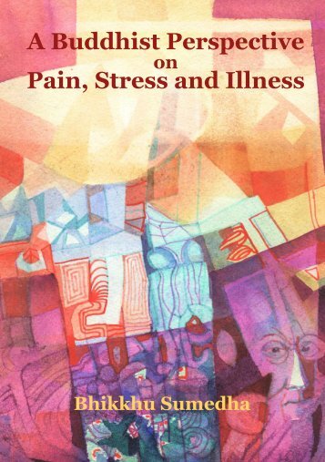 Bhikkhu Sumedha: A Buddhist Perspective on Pain, Stress and Illness