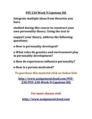 psy 230 week 9 capstone dq Psy 230 entire course (uop) for more course tutorials visit wwwpsy230com psy 230 week 1 checkpoint observations psy 230 week 1 dq 1 and dq 2 psy 230 week 2 checkpoint history of personality psychology psy 230 week 2 assignment. psy 230 week 9 capstone dq Psy 230 entire course (uop) for more course tutorials visit wwwpsy230com psy 230 week 1 checkpoint observations psy 230 week 1 dq 1 and dq 2 psy 230 week 2 checkpoint history of personality psychology psy 230 week 2 assignment.