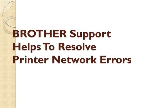 BROTHER Support Helps To Resolve Printer Network Errors