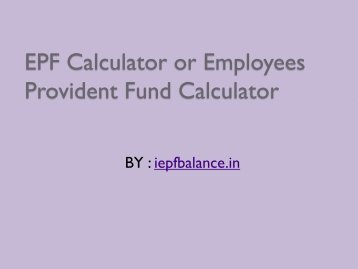 EPF Calculator or Employees Provident Fund Calculator