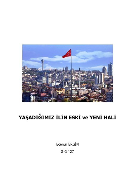 YAŞADIĞIMIZ İLİN ESKİ ve YENİ HALİ