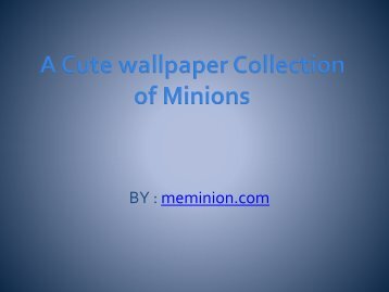 A Cute wallpaper Collection Of Minions