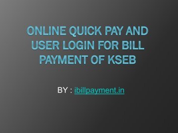 Online Quick Pay and  User Login For Bill Payment of KSEB