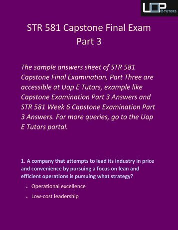 Uop E Tutors | STR 581 Capstone Final Exam Part 3