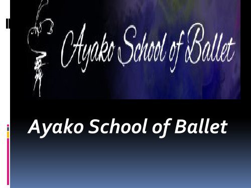 Ayako school of ballet dance school California