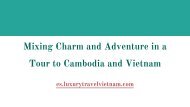 Mixing Charm and Adventure in a Tour to Cambodia and Vietnam