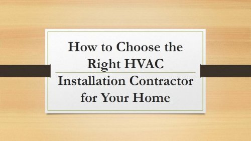 How To Choose The Right HVAC Installation Contractor For Your Home