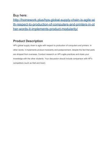 HP’s global supply chain is agile with respect to production of computers and printers. In other words, it implements product modularity