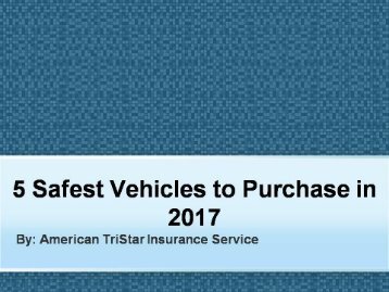 5 Safest Vehicles to Purchase in 2017