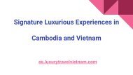 Signature Luxurious Experiences in Cambodia and Vietnam